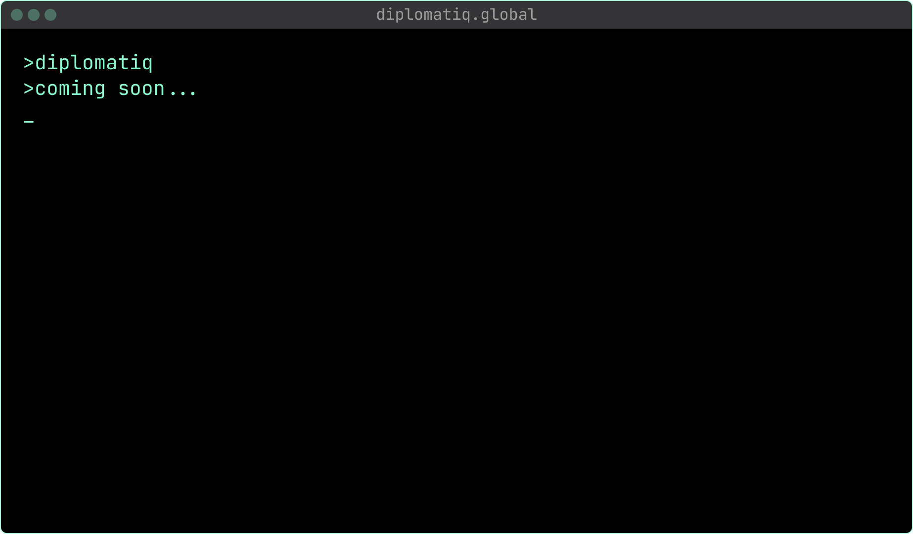 DIPLOMATIQ - Coming Soon